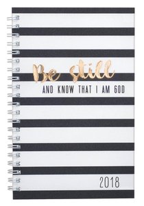 2018 12-Month Daily Planner: Be Still and Know That I Am God 2018 12-Month Daily Planner: Be Still and Know That I Am God