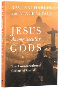 Jesus Among Secular Gods: The Countercultural Claims of Christ Jesus Among Secular Gods: The Countercultural Claims of Christ