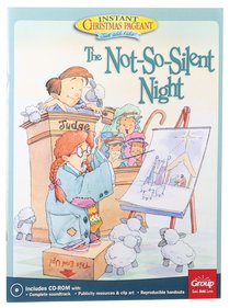 The Not-So-Silent-Night:: An Instant Christmas Pageant The Not-So-Silent-Night:: An Instant Christmas Pageant