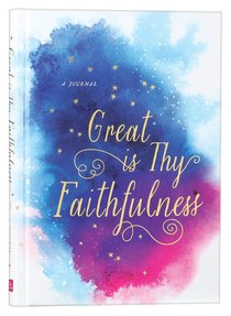 Signature Journal: Great is Thy Faithfulness Signature Journal: Great is Thy Faithfulness