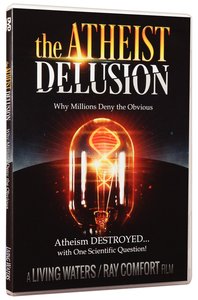 The Atheist Delusion The Atheist Delusion