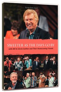 Sweeter as the Days Go By (Gaither Gospel Series) Sweeter as the Days Go By (Gaither Gospel Series)