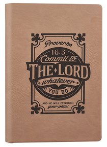 Engraved Journal: Commit to the Lord, Whatever You Do, Beige (Proverbs 16:3) Engraved Journal: Commit to the Lord, Whatever You Do, Beige (Proverbs 16:3)