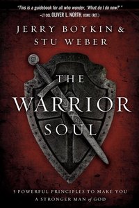 The Warrior Soul: Five Powerful Principles to Make You a Stronger Man of God The Warrior Soul: Five Powerful Principles to Make You a Stronger Man of God