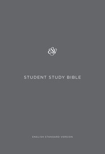 ESV Student Study Bible Gray (Black Letter Edition) ESV Student Study Bible Gray (Black Letter Edition)