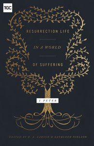 Resurrection Life in a World of Suffering:1 Peter Resurrection Life in a World of Suffering:1 Peter