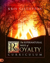 The Supernatural Ways of Royalty (Curriculum) The Supernatural Ways of Royalty (Curriculum)