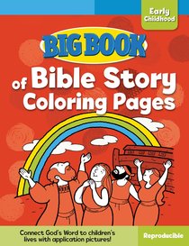 Big Book of Bible Story Coloring Pages For Early Childhood (Reproducible) Big Book of Bible Story Coloring Pages For Early Childhood (Reproducible)