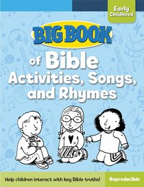 Big Book of Bible Activities, Songs, and Rhymes For Early Childhood (Reproducible) Big Book of Bible Activities, Songs, and Rhymes For Early Childhood (Reproducible)