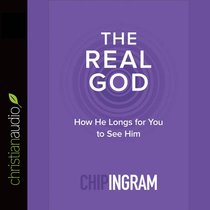 The Real God: How He Longs For You to See Him (Unabridged, 8 Cds) The Real God: How He Longs For You to See Him (Unabridged, 8 Cds)