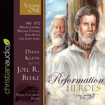 Reformation Heroes:1140 - 1572 Martin Luther, William Tyndale, John Knox and Many More (Unabridged, 4 Cds) (Vol 1) Reformation Heroes:1140 - 1572 Martin Luther, William Tyndale, John Knox and Many More (Unabridged, 4 Cds) (Vol 1)