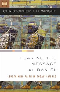 Hearing the Message of Daniel Hearing the Message of Daniel