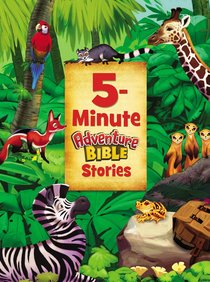 5-Minute Adventure Bible Stories 5-Minute Adventure Bible Stories