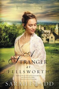 A Stranger At Fellsworth (#03 in Treasures Of Surrey Novel Series) A Stranger At Fellsworth (#03 in Treasures Of Surrey Novel Series)