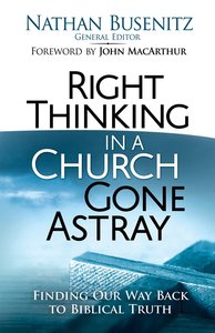 Right Thinking in a Church Gone Astray Right Thinking in a Church Gone Astray