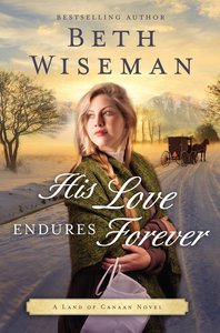 His Love Endures Forever (#03 in Land Of Canaan Series) His Love Endures Forever (#03 in Land Of Canaan Series)