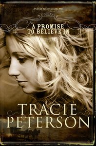 A Promise to Believe in (#01 in Brides Of Gallatin County Series) A Promise to Believe in (#01 in Brides Of Gallatin County Series)