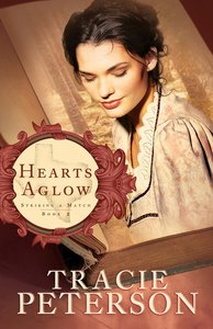 Hearts Aglow (#02 in Striking A Match Series) Hearts Aglow (#02 in Striking A Match Series)