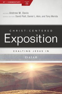 Exalting Jesus in Isaiah (Christ Centered Exposition Commentary Series) Exalting Jesus in Isaiah (Christ Centered Exposition Commentary Series)