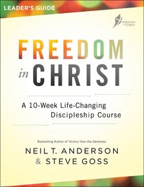 Freedom in Christ Leaders Guide Freedom in Christ Leaders Guide