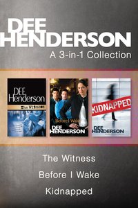 Dee Henderson 3in1 Collection: The Witness / Before I Wake / Kidnapped Dee Henderson 3in1 Collection: The Witness / Before I Wake / Kidnapped
