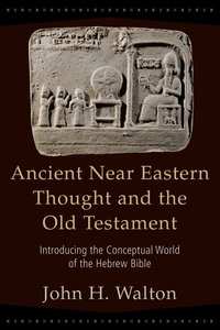 Ancient Near Eastern Thought and the Old Testament Ancient Near Eastern Thought and the Old Testament