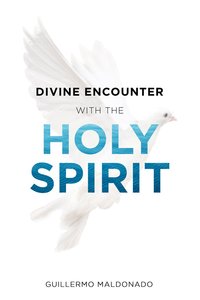 Divine Encounter With the Holy Spirit Divine Encounter With the Holy Spirit