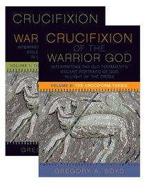 The Crucifixion of the Warrior God (Volumes 1 & 2) The Crucifixion of the Warrior God (Volumes 1 & 2)