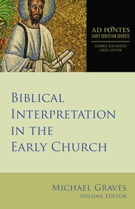 Biblical Interpretation in the Early Church Biblical Interpretation in the Early Church