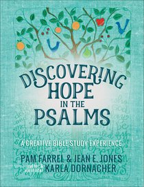 Discovering Hope in the Psalms: A Creative Bible Study Experience Discovering Hope in the Psalms: A Creative Bible Study Experience