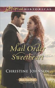 Mail Order Sweetheart (Boom Town Brides) (Love Inspired Series Historical) Mail Order Sweetheart (Boom Town Brides) (Love Inspired Series Historical)