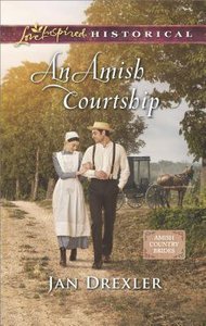 An Amish Courtship (Amish Country Brides) (Love Inspired Series Historical) An Amish Courtship (Amish Country Brides) (Love Inspired Series Historical)