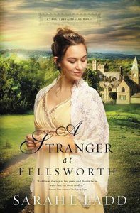 A Stranger At Fellsworth (#03 in Treasures Of Surrey Novel Series) A Stranger At Fellsworth (#03 in Treasures Of Surrey Novel Series)