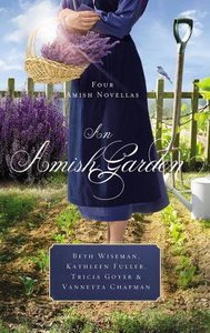 An Amish Garden An Amish Garden