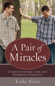 A Pair of Miracles: A Story of Autism, Faith, and Determined Parenting A Pair of Miracles: A Story of Autism, Faith, and Determined Parenting