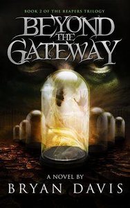 Beyond the Gateway (#02 in The Reapers Trilogy Series) Beyond the Gateway (#02 in The Reapers Trilogy Series)