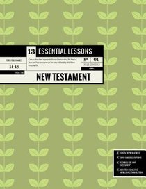 13 Essential Lessons From the New Testament:13 Lessons For Teenagers 13 Essential Lessons From the New Testament:13 Lessons For Teenagers