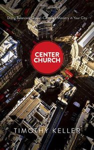 Center Church: Doing Balanced, Gospel-Centered Ministry in Your City (Unabridged, 25 Cds) Center Church: Doing Balanced, Gospel-Centered Ministry in Your City (Unabridged, 25 Cds)