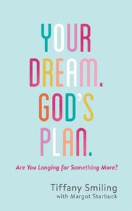 Your Dream. Gods Plan: Are You Longing For Something More? Your Dream. Gods Plan: Are You Longing For Something More?