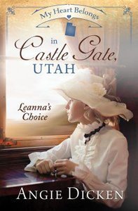 In Castle Gate, Utah - Leannas Choice (#06 in My Heart Belongs Series) In Castle Gate, Utah - Leannas Choice (#06 in My Heart Belongs Series)