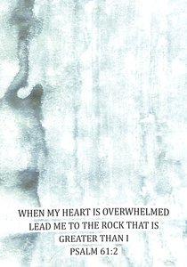 Boxed Cards: When My Heart is Overwhelmed Lead Me to the Rock That is Greater Than I (Psalm 61:2) Boxed Cards: When My Heart is Overwhelmed Lead Me to the Rock That is Greater Than I (Psalm 61:2)