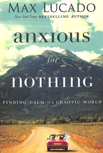 Anxious For Nothing: Finding Calm in a Chaotic World (Unabridged, 1 Mp3) Anxious For Nothing: Finding Calm in a Chaotic World (Unabridged, 1 Mp3)