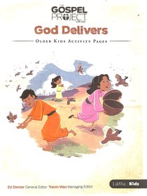 God Delivers (Older Kids Activity Pages) (#02 in The Gospel Project For Kids 2015-18 Series) God Delivers (Older Kids Activity Pages) (#02 in The Gospel Project For Kids 2015-18 Series)
