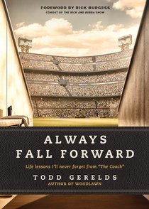 Always Fall Forward: Life Lessons Ill Never Forget From "The Coach" Always Fall Forward: Life Lessons Ill Never Forget From "The Coach"