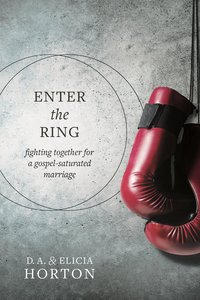 Enter the Ring: Fighting Together For a Gospel-Saturated Marriage (Unabridged, 5 Cds) Enter the Ring: Fighting Together For a Gospel-Saturated Marriage (Unabridged, 5 Cds)