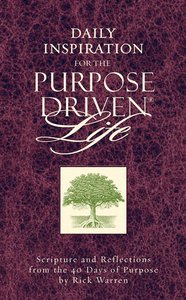 Daily Inspiration For the Purpose Driven Life (The Purpose Driven Life Series) Daily Inspiration For the Purpose Driven Life (The Purpose Driven Life Series)