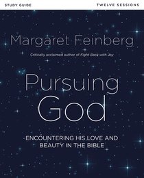 Pursuing God: Encountering His Love and Beauty in the Bible (Study Guide) Pursuing God: Encountering His Love and Beauty in the Bible (Study Guide)