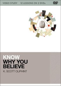 Know Why You Believe:12 Lessons on 2 DVDS (Video Study) Know Why You Believe:12 Lessons on 2 DVDS (Video Study)