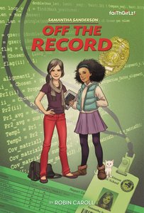 Off the Record (Faithgirlz! Samantha Sanderson Series) Off the Record (Faithgirlz! Samantha Sanderson Series)