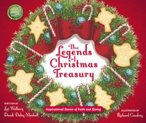The Legends of Christmas Treasury: Inspirational Stories of Faith and Giving The Legends of Christmas Treasury: Inspirational Stories of Faith and Giving